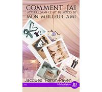 Comment j'ai atterri dans le lit de noces de mon meilleur ami