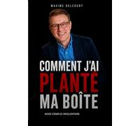 Comment j'ai planté ma boite: mode d'emploi involontaire