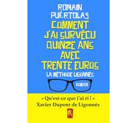 Comment j'ai survécu quinze ans avec trente euros: La méthode Ligonnès (INÉDIT)