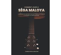 Comment jouer le Séga Maloya: La méthode de guitare pour maitriser la rythmique et devenir accompagnateur | Avec Guide Audio |