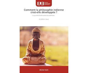 Comment la philosophie indienne s'est-elle développée ?: La querelle brahmanes-bouddhistes : 2e édition revue