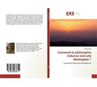 Comment la philosophie indienne s'est-elle développée ?: La querelle brahmanes-bouddhistes (Omn.Univ.Europ.)