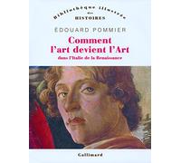 Comment l'art devint l'Art dans l'Italie de la Renaissance