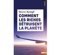 Comment les riches détruisent la planète ((nouvelle édition))