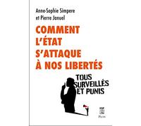Comment l'État s'attaque à nos libertés - Tous surveillés et punis