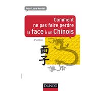 Comment ne pas faire perdre la face à un Chinois - 2e éd. - Prix DCF - 2012