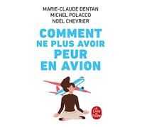 Comment NE Plus Avoir Peur En Avion (Ldp Bien Etre)