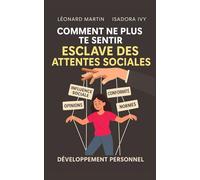 Comment Ne Plus Te Sentir Esclave des Attentes Sociales