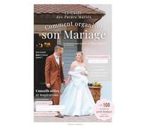 Comment organiser son mariage: Le guide des futurs mariés