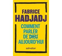 Comment parler de Dieu aujourd'hui ? (poche): Anti-manuel d'évangélisation