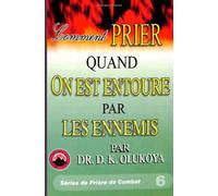 Comment Prier Quand on est Entoure par les Ennemis