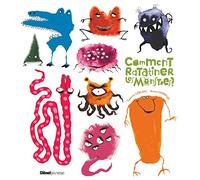 Comment ratatiner les monstres ?