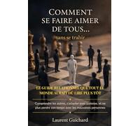 Comment se faire aimer de tous… sans se trahir: 1 (The Human Connection Series)