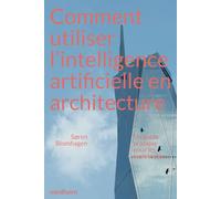 Comment utiliser l'intelligence artificielle en architecture: Un guide pratique pour les architectes