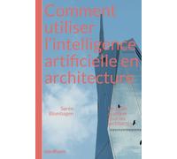 Comment utiliser l'intelligence artificielle en architecture: Un guide pratique pour les architectes