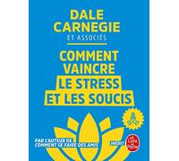 Comment vaincre le stress et les soucis