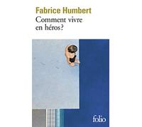 Comment vivre en heros ?