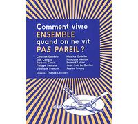 Comment vivre ensemble quand on ne vit pas pareil ?