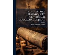 Commentaire Historique Et Critique Sur L'apocalypse De Jean...