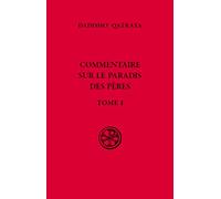Commentaire sur le paradis des Pères, livre 1: Tome 1, édition bilingue français-syriaque