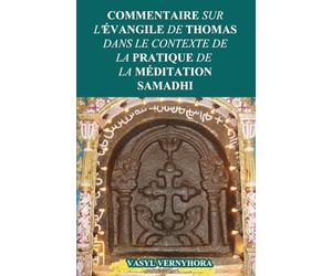 Commentaire sur l'Évangile de Thomas dans le contexte de la pratique de la méditation samadhi