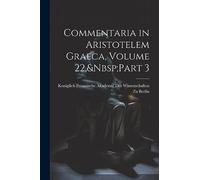 Commentaria in Aristotelem Graeca, Volume 22, Part 3
