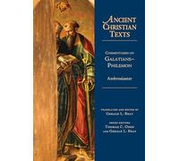 Commentaries on Galatians--Philemon (Ancient Christian Texts)