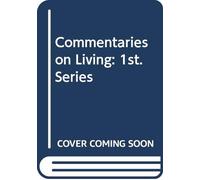 Commentaries on Living: 1st. Series