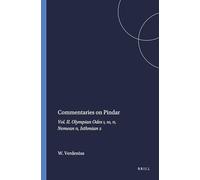 Commentaries on Pindar: Olympian Odes 1, 10, 11, Nemean 11, Isthmian 2 v. 2 (Mnemosyne, Supplements): 101