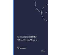 Commentaries on Pindar: Olympian Odes 3, 7, 12, 14 v. 1 (Mnemosyne, Supplements): Volume I, Olympian Odes 3, 7, 12, 14: 97