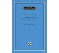 Commentaries on Plato, Volume 1, Phaedrus and Ion (I Tatti Renaissance Library): 0