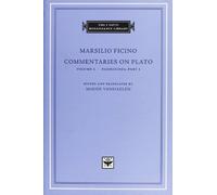 Commentaries on Plato, Volume 2: Parmenides, Part I (The I Tatti Renaissance Library)