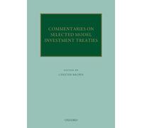 Commentaries on Selected Model Investment Treaties