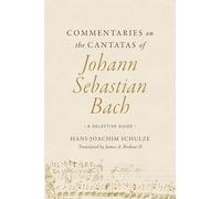 Commentaries on the Cantatas of Johann Sebastian Bach: A Selective Guide