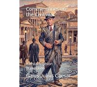 Commentaries on the Civil War: A Philadelphion Translation
