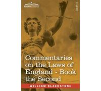 Commentaries on the Laws of England, Book the Second (in Four Books): of the Rights of Things - with Notes by John Taylor Coleridge
