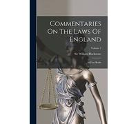 Commentaries On The Laws Of England: In Four Books; Volume 1
