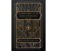 Commentaries on the Laws of England: Volume IV