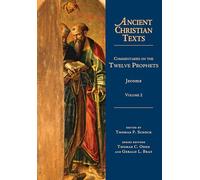 Commentaries on the Twelve Prophets - Volume 2 (Ancient Christian Texts)