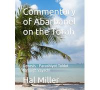 Commentary of Abarbanel on the Torah: Genesis - Parashiyot Toldot through Vayechi (Abarbanel in English)