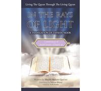 Commentary of Surah Yaseen: In the Rays of Light: Living The Quran Through The Living Quran