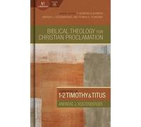 Commentary on 1-2 Timothy and Titus (Biblical Theology for Christian Proclamation)