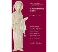 Commentary on De Administrando Imperio (Dumbarton Oaks Texts)