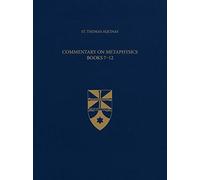 Commentary on Metaphysics Books 7-12 (Latin-English Opera Omnia)