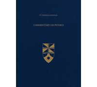 Commentary on Physics: 47 (Latin-English Opera Omnia)