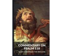 Commentary on Psalm 118 (The Commentaries of Saint Theophan the Recluse)