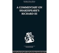Commentary on Shakespeare's Richard III (Routledge Library Editions: Shakespeare)