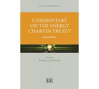 Commentary on the Energy Charter Treaty: Second Edition (Elgar Commentaries series)