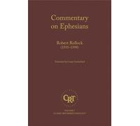 Commentary on the Epistle of St Paul the Apostle to the Ephesians (Classics of Reformed Spirituality)