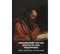 Commentary on the Epistle to the Philippians (The Commentaries of Saint Theophan the Recluse)